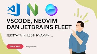 MENCOBA VSCODE NEOVIM DAN JETBRAINS FLEET MANA YANG LEBIH BAIK [upl. by Moriah]