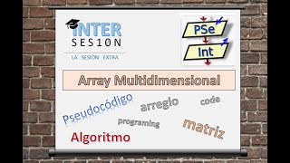 Pseudocódigo PSeInt Matriz Como Programar Arreglos Multidimensionales Array Bidimensional [upl. by Hamel]