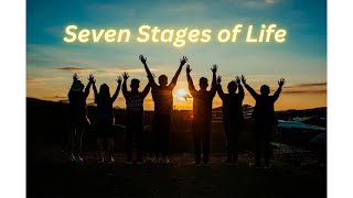 Seven Stages of Life [upl. by Eniac400]