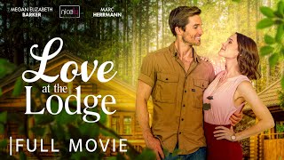 Love at the Lodge  Full Romance Movie  Megan Elizabeth Barker Marc Herrmann [upl. by Light83]