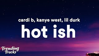 Cardi B Kanye West Lil Durk  Hot Ish Clean  Lyrics [upl. by Porcia459]