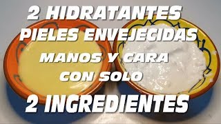 2 CREMAS CON SOLO 2 INGREDIENTES PIELES ENVEJECIDASCARA Y MANOS HIDRATANTE Y REGENERADORA [upl. by Ayadahs]