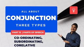 Conjunction  Types of Conjunction  Three Types  Part 13  Parts of Speech [upl. by Ecirtemed]