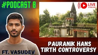 Hans Tirth Controversy Fully explained Ft Vasudev Bhatt podcast [upl. by Cassandry661]