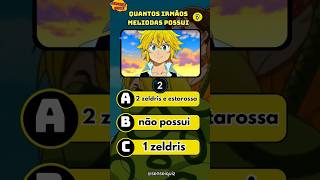 Quiz ananatsu no taizai animequiz nanatsunotaizai 7ds meliodas setepecadoscapitais [upl. by Kotta646]