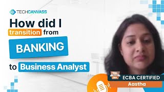 Transition From Banking to Business Analyst Aasthas inspiring journey [upl. by Rebm]