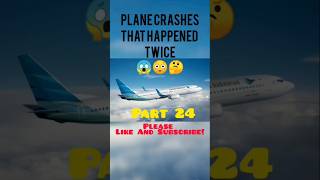 Plane Crashes That Happened Twice Part 24  THE LAST REUPLOAD shorts [upl. by Tyler]