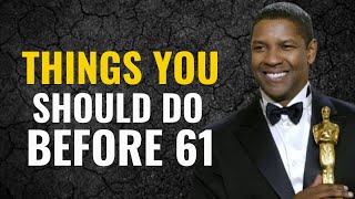 10 Things You Should Do Before 60  Denzel Washingtons Motivation [upl. by Chuu]