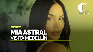 Así será la visita de Mia Astral a Medellín  El Colombiano [upl. by Aissila267]