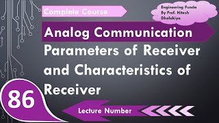 Characteristics of Receiver amp Parameters of Receiver Selectivity Sensitivity amp Fidelity Explained [upl. by Primrosa659]