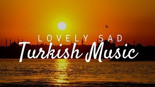 Lovely Sad Turkish Music [upl. by Elva]