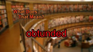 What does obtunded mean [upl. by Steffane]