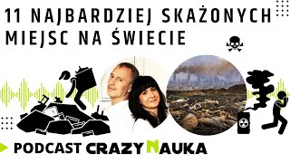 PODCAST  11 najbardziej skażonych miejsc na świecie [upl. by Lucilla]