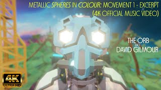 The Orb amp David Gilmour  Metallic Spheres In Colour Movement 1  Excerpt 4K Official Music Video [upl. by Eidoow]