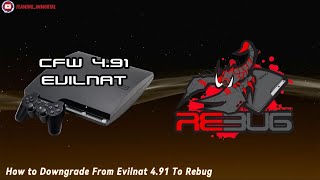 How to Downgrade From 491 CFW EvilNat to Rebug [upl. by Ai113]