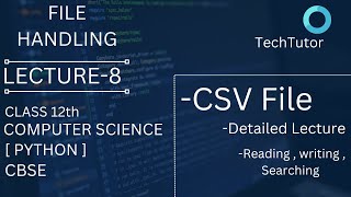 File Handling  Lecture  8  CBSE CLASS 12th  Computer Science PYTHON  TechTutor [upl. by Ecyor]