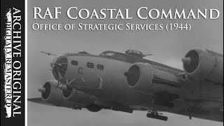 RAF Coastal Command  Wartime documentary 1944 [upl. by Yrral131]