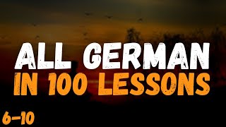 All German in 100 Lessons Lessons 610 [upl. by Marquis446]