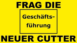 CutterNachschub  Frag die Geschäftsführung [upl. by Llerahc]