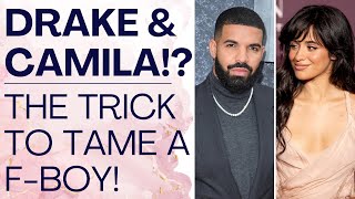 THE TRUTH ABOUT DRAKE amp CAMILA CABELLO How To Change A Player  Shallon Lester [upl. by Marthe]