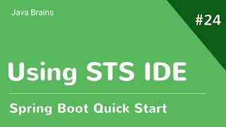 Spring Boot Quick Start 24  Using the STS IDE [upl. by Ahgiel304]