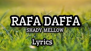 SHADY MELLOW  RAFA DAFFA  LYRICS [upl. by Market]