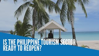 Is the Philippine tourism sector ready to reopen [upl. by Crandell]