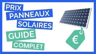 Prix des Panneaux Solaires GUIDE COMPLET [upl. by Mcnalley]