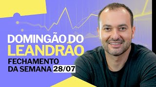 ANÁLISE DE MERCADO 2807  o fechamento da semana no mercado de RENDA VARIÁVEL com Leandro Martins [upl. by Davilman]