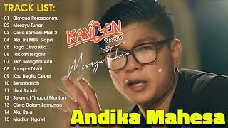 Andika Mahesa Kangen Band Full Album 2023 Merayu Tuhan Cinta Sampai Mati Dimana Perasaanmu [upl. by Laws168]