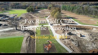 Fox Run Golf Club Back Nine Renovation 11124 [upl. by Chuah]