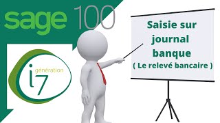 Sage 100 comptabilité  La saisie sur journal banque  Le relevé bancaire [upl. by Arrais589]