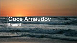 Goce Arnaudov  Branovi [upl. by Trovillion936]