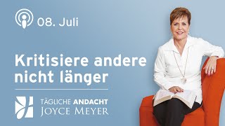 0807  Kritisiere ANDERE nicht LÄNGER ✋🚫 – Tägliche Andacht von Joyce Meyer [upl. by Eibot]