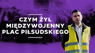 Czym żył międzywojenny plac Piłsudskiego [upl. by Brookes158]