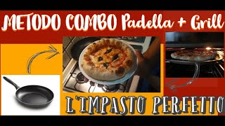 PIZZA a canotto fatta in casa con METODO COMBO  Padella  Grillricetta completa [upl. by Ardeen]