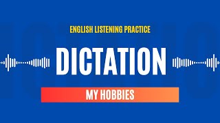 My hobbies  English Dictation Practice  Master Your English Listening Skills [upl. by Eam]