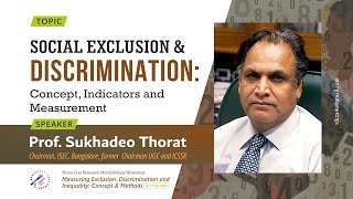 Social Exclusion and Discrimination Concept Indicators and Measurement  Prof Shukhadeo Thorat [upl. by Anele]