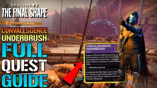 Destiny 2 quotConvalescence Underbrushquot FULL Quest Guide The Final Shape [upl. by Any]