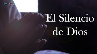 El Silencio de Dios  Reflexión [upl. by Attener]