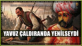 Yavuz Sultan Selim Çaldıran Savaşını Kaybetseydi Ne Olurdu Esir Taçlı Begüm Alternatif Tarih [upl. by Fisher]