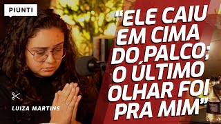 EMOCIONANTE DETALHES DO DIA EM QUE ELA PERDEU O PARCEIRO MAURÍLIO  Piunti entrevista Luiza Martins [upl. by Stoddard]