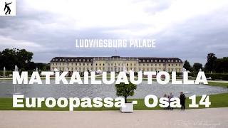 Matkailuautolla Euroopassa  Ludwigsburg Palace  osa 14 [upl. by Tate]