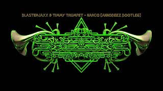 Blasterjaxx amp Timmy Trumpet  Narco Annodeez Bootleg [upl. by Little917]