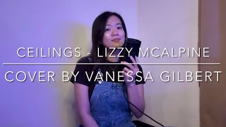 Ceilings by Lizzy McAlpine  Cover by Vanessa Gilbert [upl. by Arais]