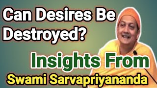 Can Desires Be Destroyed Insights from Swami Sarvapriyananda motivation [upl. by Cassandre]