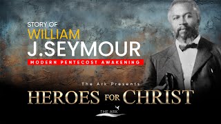 Heroes For Christ  William J Seymour  The awakening of Azusa Street [upl. by Hgielsa]