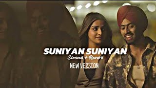 Juss  Suniyan Suniyan SlowedReverb Punjabi song 2024 Lofi Shayan Lofishayan srlofi71 [upl. by Bastian]