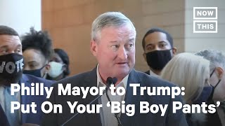 Philadelphia Mayor Tells Trump to Put Big Boy Pants On  NowThis [upl. by Siocnarf177]