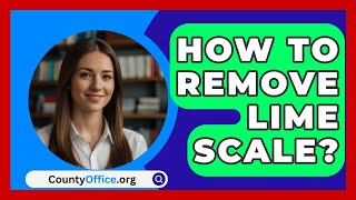 How To Remove Lime Scale  CountyOfficeorg [upl. by Haimrej]